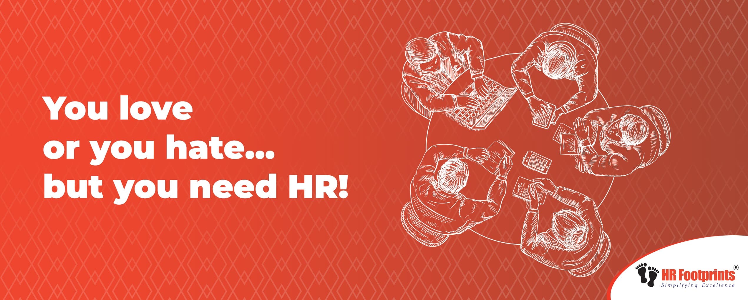 You love or you hate ... but you need HR!