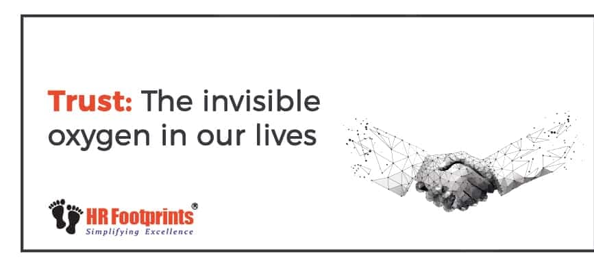 Trust: The invisible oxygen in our lives!