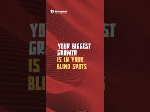 Your Biggest Growth is in your blind spots