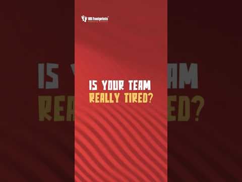 Is Your Team Really Tired