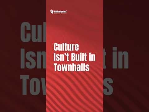 Culture Isn’t Built in Townhalls